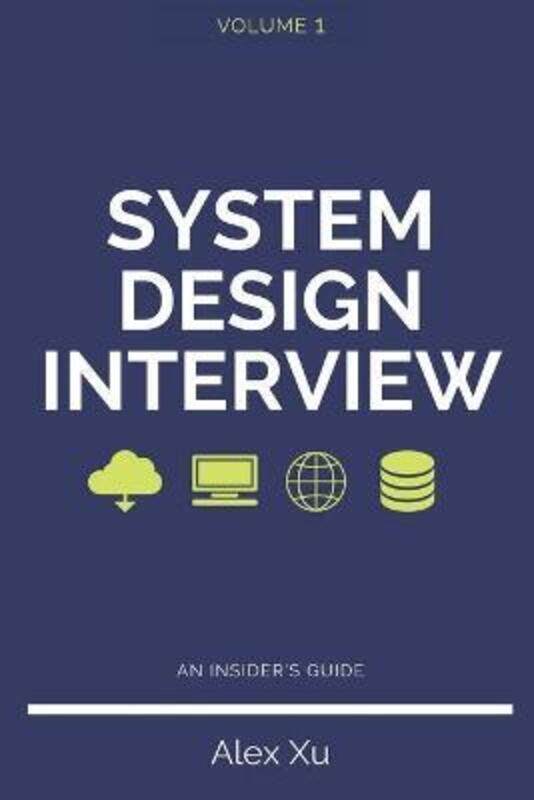 

System Design Interview - An insider's guide, Second Edition