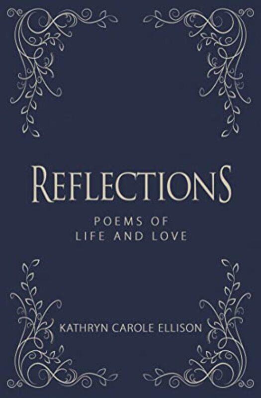 

Reflections by Kathryn Carole Ellison-Hardcover