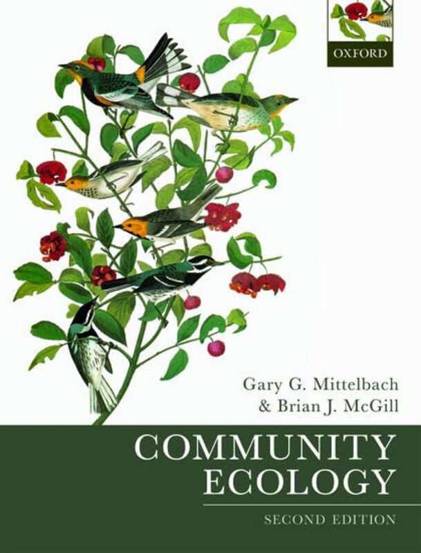 Community Ecology by Gary G Professor Emeritus, Professor Emeritus, Michigan State University, USA MittelbachBrian J Professor, Professor, University of Maine, USA McGill-Paperback