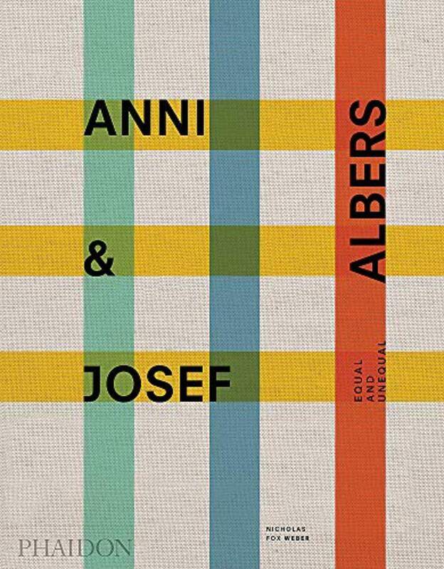 

Anni & Josef Albers: Equal and Unequal,Hardcover by Fox Weber, Nicholas