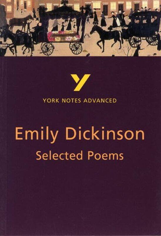 

Selected Poems of Emily Dickinson York Notes Advanced everything you need to study and prepare for the 2025 and 2026 exams by Keely Laycock-Paperback