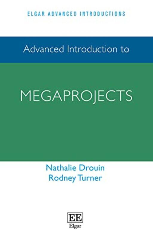 

Advanced Introduction To Megaprojects, Paperback by Drouin, Nathalie - Turner, Rodney