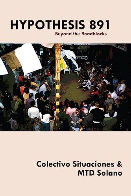 

Hypothesis 891 by Colectivo SituacionesMTD SolanoDina Khorasanee-Paperback