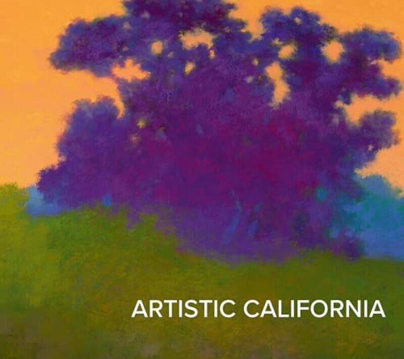 

Artistic California by Helen University of Surrey UK CowieCarrie-Anne City University London UK Myers-Hardcover