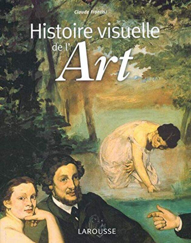 

Histoire visuelle de l'Art,Paperback,By:Claude Frontisi
