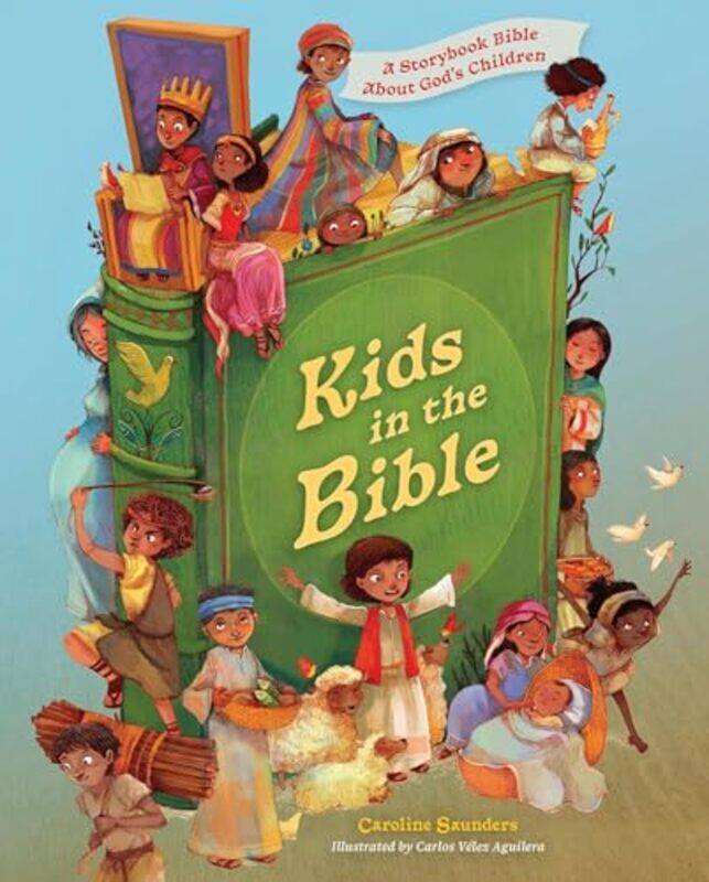 

Kids In The Bible Storybook Bible Ab By Saunders Caroline - Hardcover