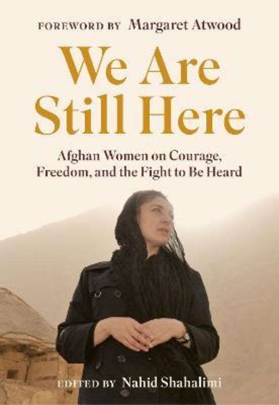 We Are Still Here,Hardcover,ByShahalimi, Nahid - Atwood, Margaret