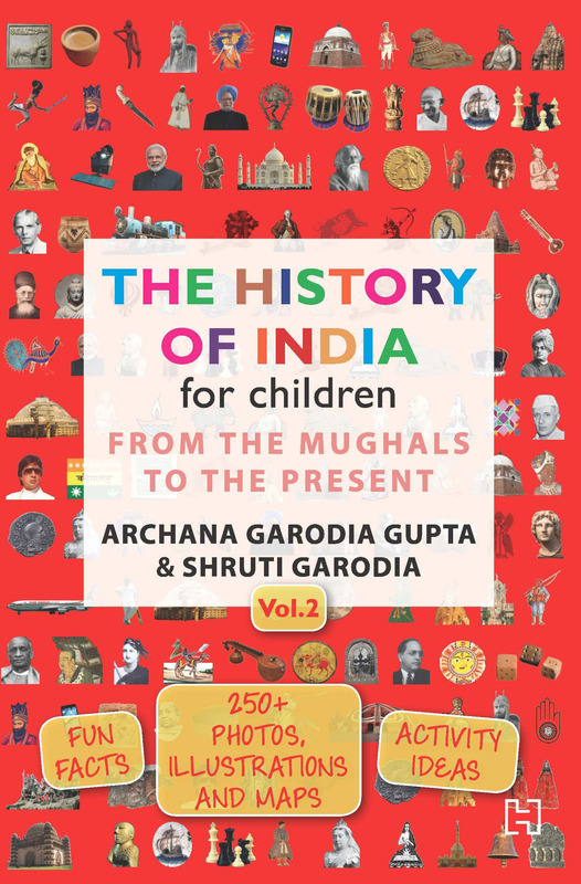 The History of India for Children Vol 2, Paperback Book, By: Archana Garodia & Shruti Garodia