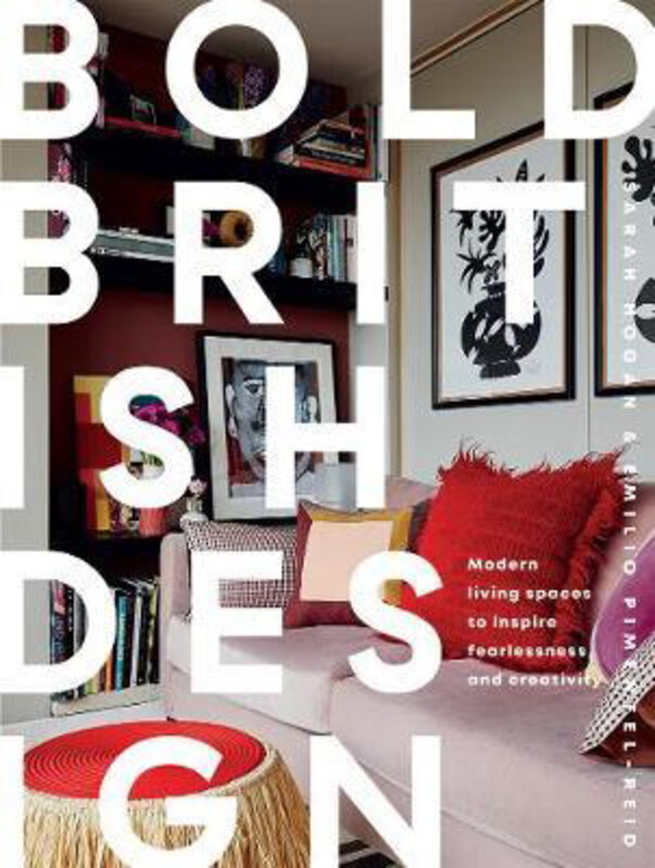 

Bold British Design: Modern Living Spaces to Inspire Fearlessness and Creativity, Hardcover Book, By: Emilio Pimentel-Reid