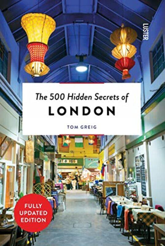 

The 500 Hidden Secrets of London by Tom Greig-Paperback