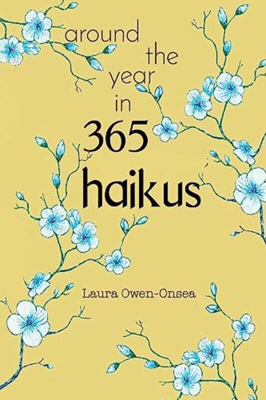 

Around The Year In 365 Haikus by Laura Owen-Onsea-Paperback