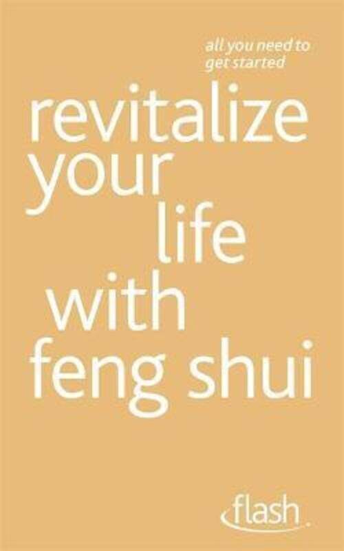 

Revitalize Your Life with Feng Shui: Flash,Paperback,ByRichard Craze