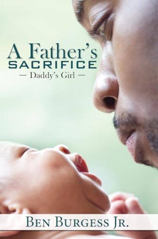 

A Fathers Sacrifice by Ben Burgess-Paperback