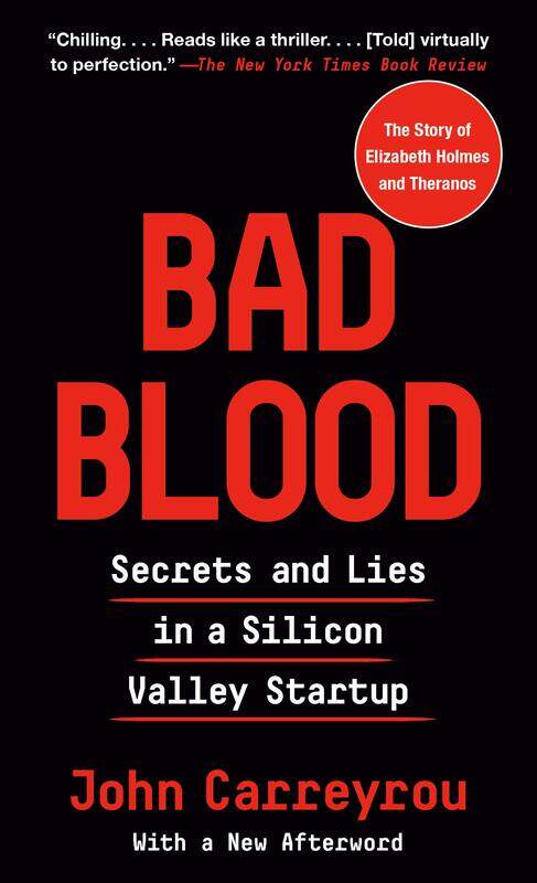 

Bad Blood: Secrets and Lies in a Silicon Valley Startup, Paperback Book, By: John Carreyrou