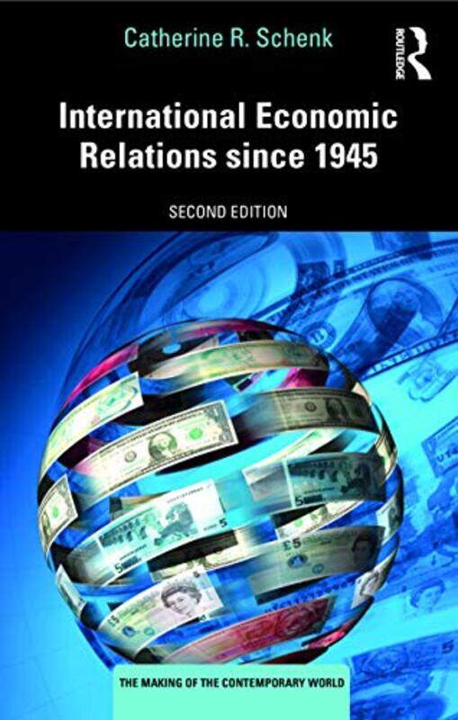 

International Economic Relations since 1945 by Catherine R University of Glasgow, UK Schenk-Paperback