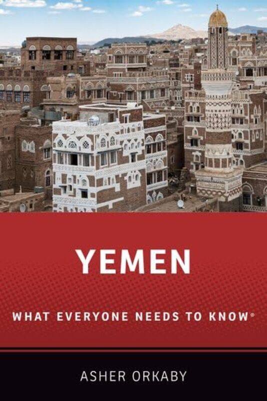 

Yemen by Asher Associate Research Scholar, Associate Research Scholar, Princeton Universitys Transregional Institute Orkaby-Paperback