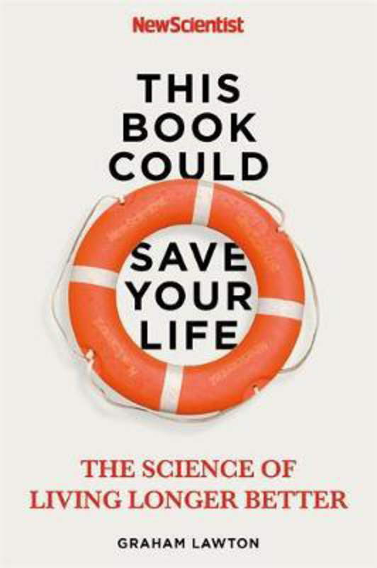 

This Book Could Save Your Life: The Science of Living Longer Better, Paperback Book, By: New Scientist