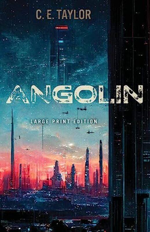 

Angolin Large Print Edition by C E Taylor-Paperback