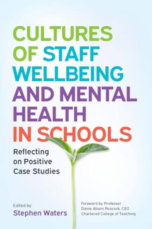 

Cultures of Staff Wellbeing and Mental Health in Schools Reflecting on Positive Case Studies by Christina OngValerie Author Valeriano-Paperback