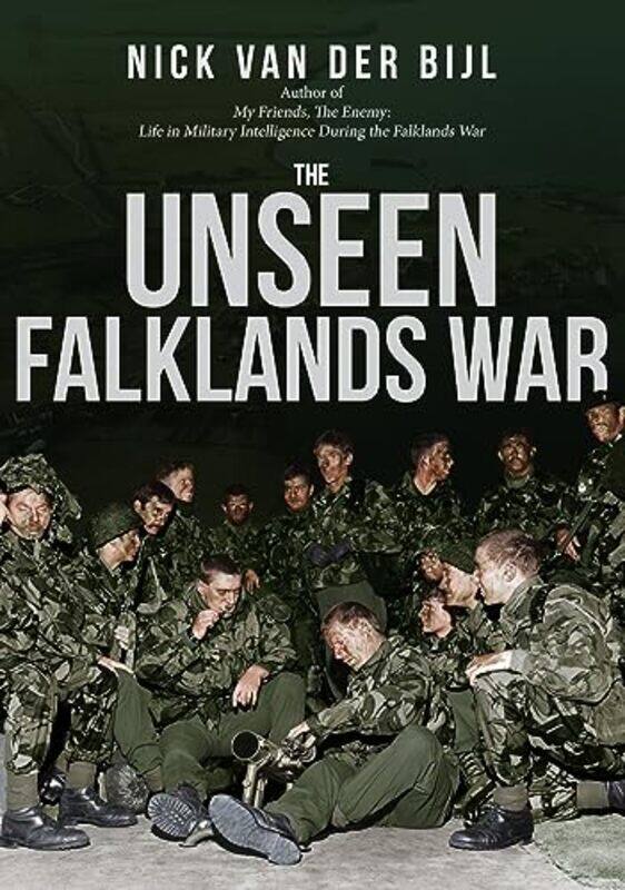 

The Unseen Falklands War by Nick van der Bijl-Paperback