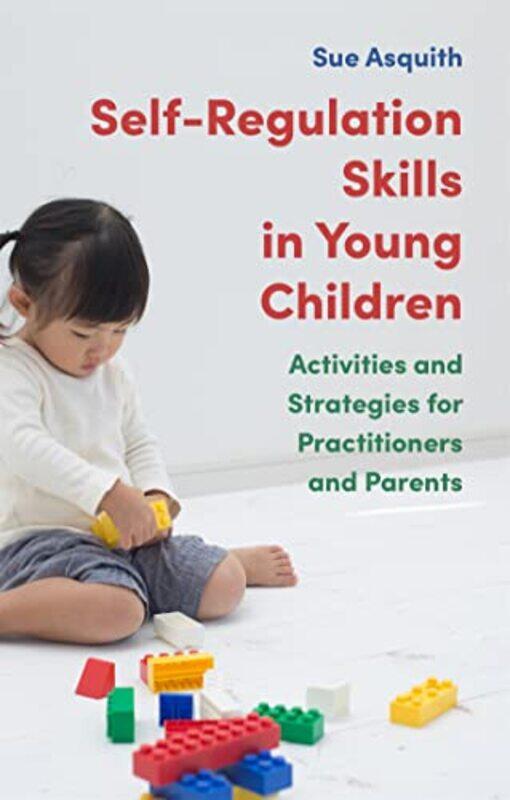 

SelfRegulation Skills in Young Children by Sue Asquith-Paperback