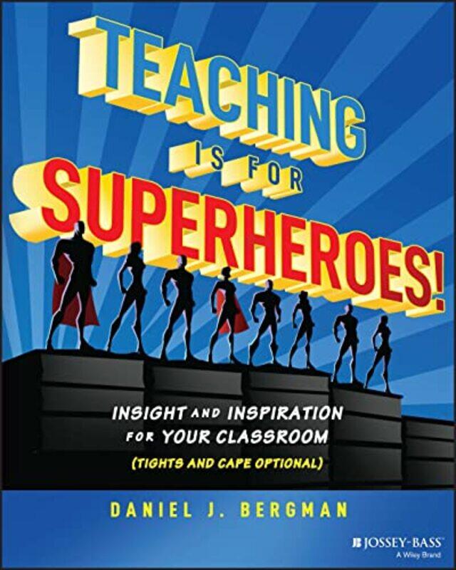 

Teaching Is for Superheroes by Daniel J Bergman-Paperback