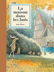 La Maison Dans Les Bois By Inga Moore Paperback