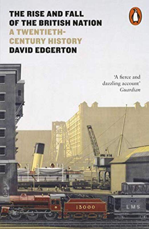 

The Rise and Fall of the British Nation by David Edgerton-Paperback