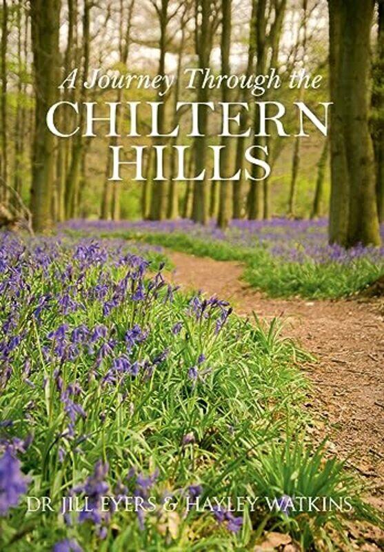 

A Journey Through The Chiltern Hills by Jill EyersHayley Watkins-Paperback