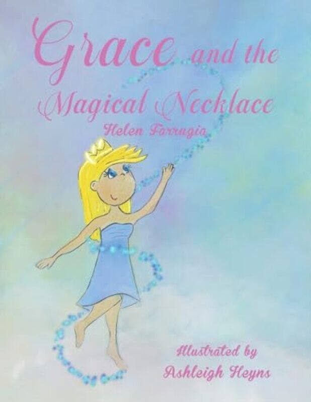 

Grace and the Magical Necklace by Helen Farrugia-Paperback