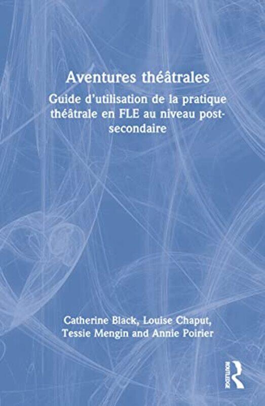 

Aventures theatrales by Mark S Yale University AshtonMatthew J University of Massachusetts Kelty-Hardcover