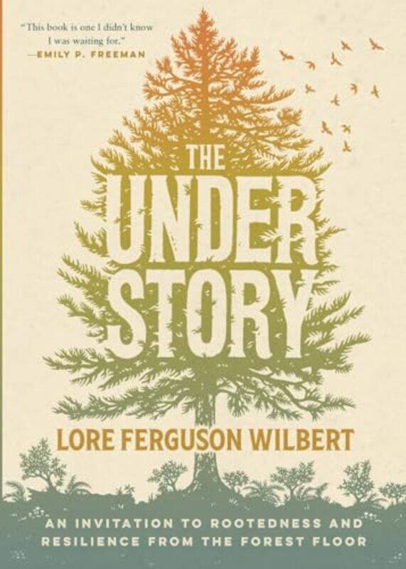 

The Understory by Lore Ferguson Wilbert-Paperback