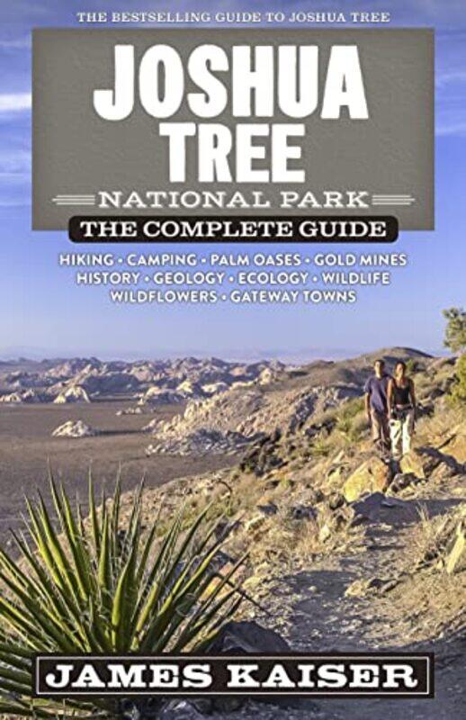 

Joshua Tree National Park The Complete Guide by James Kaiser-Paperback
