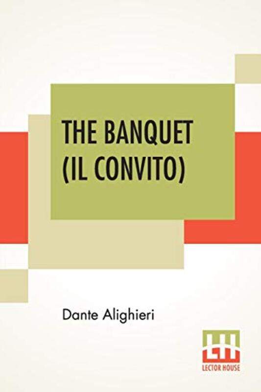 

The Banquet Il Convito by Dante AlighieriElizabeth Price Sayer-Paperback