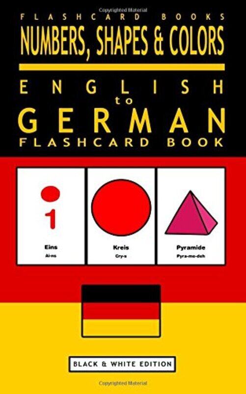 

Numbers, Shapes and Colors - English to German Flash Card Book: Black and White Edition - German for , Paperback by Flashcards, German Bilingual - Boo