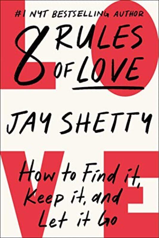 

8 RULES OF LOVE: How to Find it, Keep it, and Let it Go,Paperback by Jay Shetty