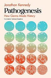 Pathogenesis: How germs made history , Hardcover by Kennedy, Jonathan