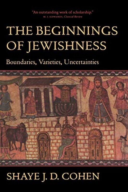 

The Beginnings of Jewishness by Shaye J D Cohen-Paperback