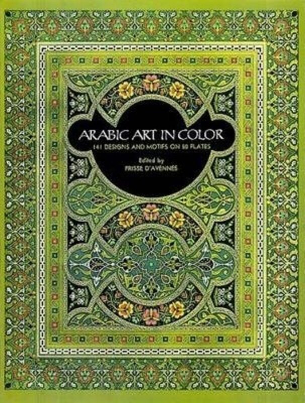 

Arabic Art in Color (Dover Pictorial Archive Series),Paperback, By:D'Avennes Prisse