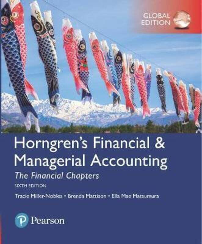

Horngren's Financial & Managerial Accounting, The Financial Chapters plus MyAccountingLab with Pears.paperback,By :Miller-Nobles, Tracie - Mattison, B