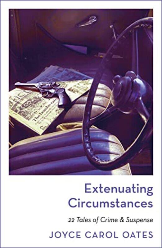 

Extenuating Circumstances by Joyce Carol Oates-Paperback