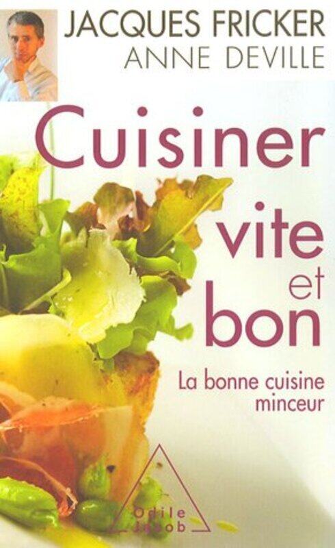 

Cuisiner vite et bon : La bonne cuisine minceur,Paperback,By:Jacques Fricker