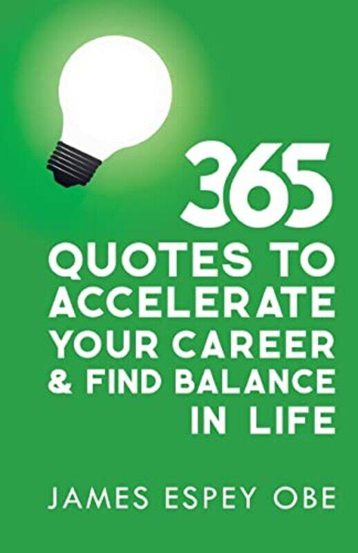 

365 Quotes to Accelerate your Career and Find Balance in Life by James Espey ObeCris Black-Paperback