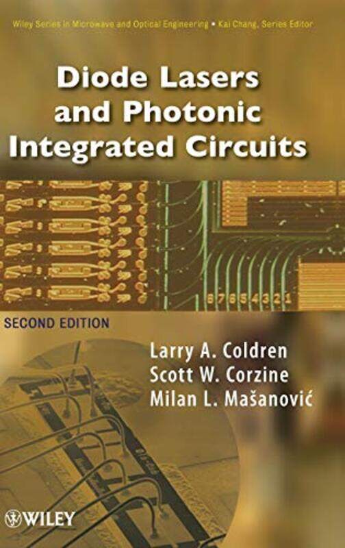 

Diode Lasers and Photonic Integrated Circuits by Larry A ColdrenScott W CorzineMilan L Mashanovitch-Hardcover