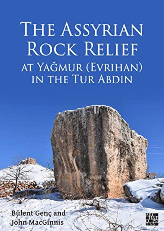 

The Assyrian Rock Relief at Yagmur Evrihan in the Tur Abdin by Byron L Lam-Paperback