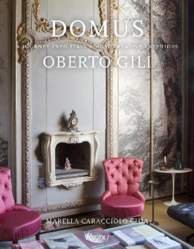 

Domus: A Journey Into Italy's Most Creative Interiors.Hardcover,By :Oberto Gili