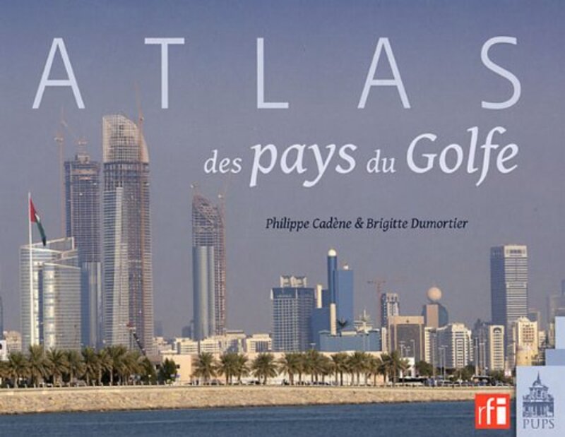 Atlas Des Pays Du Golfe By Philippe Cad Ne Paperback