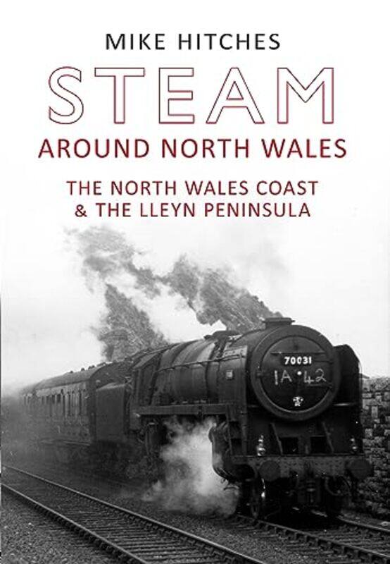 

Steam Around North Wales by Mike Hitches-Paperback