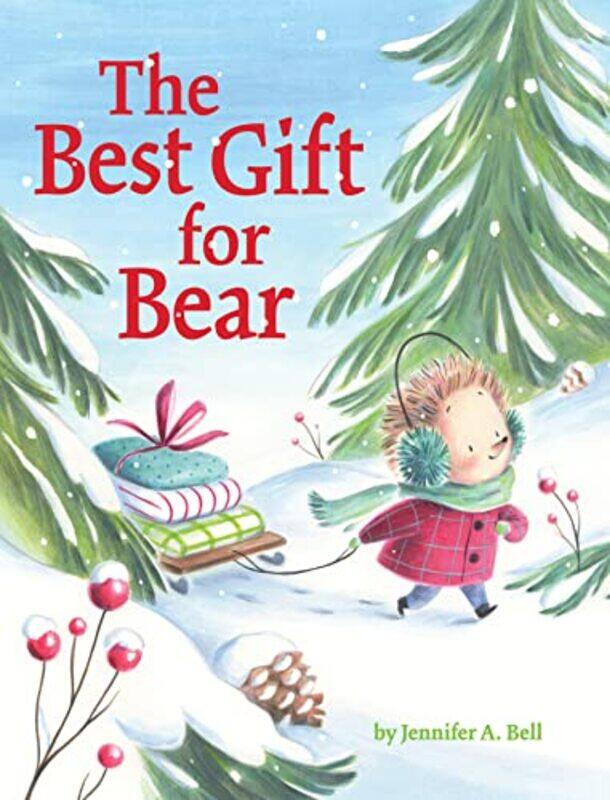 

The Best Gift for Bear by Jennifer A BellJennifer A Bell-Hardcover