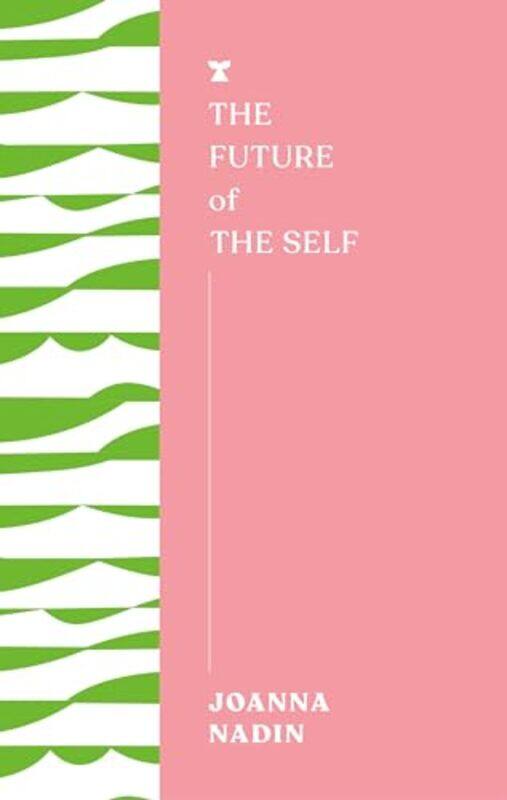 

Future Of The Self By Nadin Joanna - Paperback